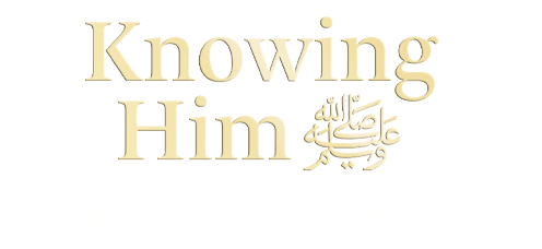 Knowing Him ﷺ: Traits of The Prophet ﷺ